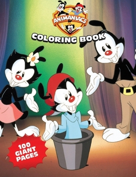 Paperback Animaniacs Coloring Book: GREAT Coloring Book for Any Kid with HIGH QUALITY IMAGES and EXCLUSIVE ILLUSTRATIONS!!! Book