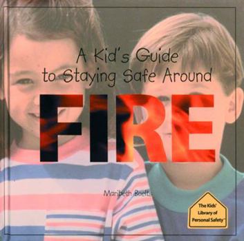 Hardcover A Kid's Guide to Staying Safe Around Fire Book