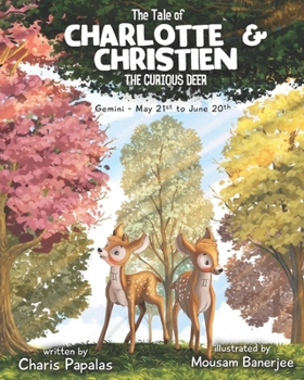 The Tale Of Charlotte & Christien The Curious Deer: Gemini - The Zodiac Tales - Book #3 of the Zodiac Tales