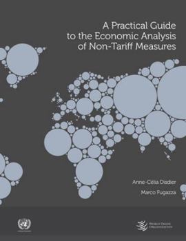 Paperback A Practical Guide to the Economic Analysis of Non-Tariff Measures Book