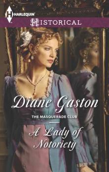 A Lady of Notoriety (Mills & Boon Historical) - Book #3 of the Masquerade Club