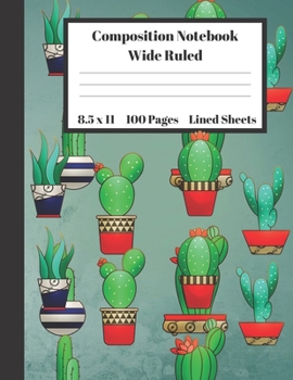 Paperback Composition Notebook Wide Ruled Lined Sheets: Pretty Under 11 Dollar Gifts Botanical Green Turquoise Cactus Aloe Plant Design Notebook Back to School Book