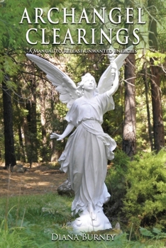 Paperback Archangel Clearings: A Manual to Release Unwanted Energies Book