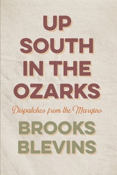 Paperback Up South in the Ozarks: Dispatches from the Margins Book