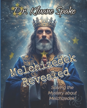 Paperback Melchizedek Revealed: Unlocking the Mystery Book