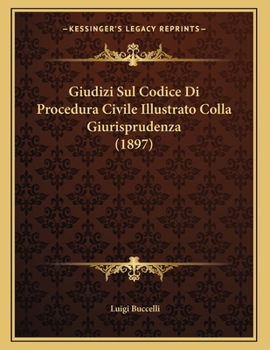Paperback Giudizi Sul Codice Di Procedura Civile Illustrato Colla Giurisprudenza (1897) [Italian] Book