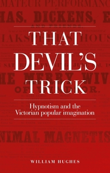 Paperback That Devil's Trick: Hypnotism and the Victorian Popular Imagination Book