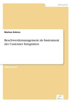 Paperback Beschwerdemanagement als Instrument der Customer Integration [German] Book