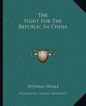 Paperback The Fight For The Republic In China Book