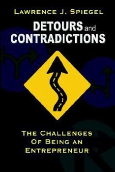 Detours and Contradictions: The Challenges of Being an Entrepreneur