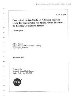 Conceptual Design Study of a Closed Brayton Cycle Turbogenerator for Space Power Thermal-To-Electric Conversion System