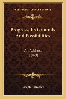 Paperback Progress, Its Grounds And Possibilities: An Address (1849) Book