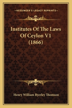 Institutes Of The Laws Of Ceylon V1