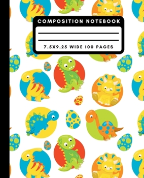 Composition Notebook: Cute Dino Wide Ruled Notebook Colorful Dinosaur Lined School Journal 100 Pages 7.5 x 9.25