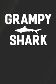 Grampy Shark: Family life Grandpa Dad Men love marriage friendship parenting wedding divorce Memory dating Journal Blank Lined Note Book Gift