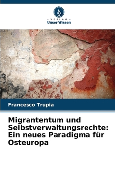 Paperback Migrantentum und Selbstverwaltungsrechte: Ein neues Paradigma für Osteuropa [German] Book