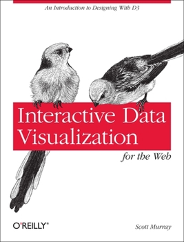 Paperback Interactive Data Visualization for the Web: An Introduction to Designing with D3 Book