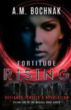 Paperback Fortitude Rising: Volume One of the Magical Bond Series Book