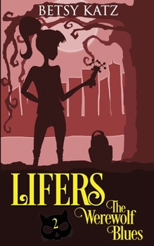 Paperback The Werewolf Blues: A Monster-Hunting Adventure with the LIFERS Book