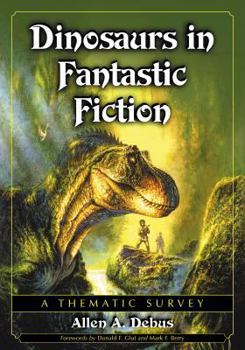 Paperback Dinosaurs in Fantastic Fiction: A Thematic Survey Book