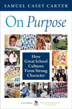 Paperback On Purpose: How Great School Cultures Form Strong Character Book