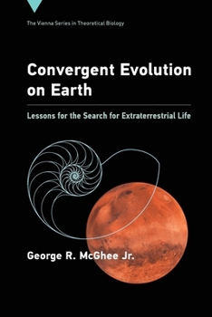 Paperback Convergent Evolution on Earth: Lessons for the Search for Extraterrestrial Life Book