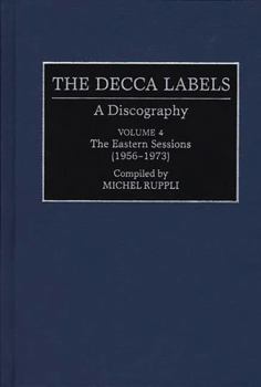 Hardcover The Decca Labels: A Discography, Volume 4, the Eastern Sessions (1956-1973) Book