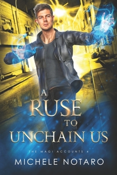 Paperback A Ruse To Unchain Us: The Magi Accounts 4 Book