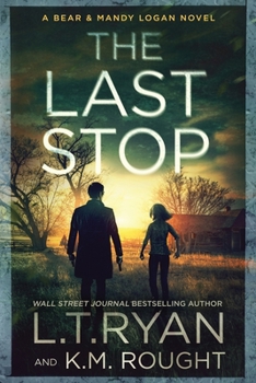 The Last Stop - Book #3 of the Bear & Mandy Logan