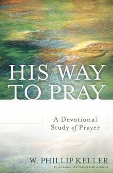 Paperback His Way to Pray: A Devotional Study of Prayer Book