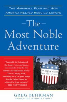 Paperback The Most Noble Adventure: The Marshall Plan and How America Helped Rebuild Europe Book