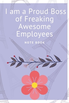 I am a Proud Boss of Freaking Awesome Employees: Journal - Pink Diary, Planner, Gratitude, Writing, Travel, Goal, Bullet Notebook - 6x9 120 pages