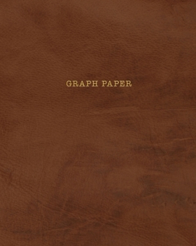 Paperback Graph Paper: Executive Style Composition Notebook - Soft Brown Leather Style, Softcover - 8 x 10 - 100 pages (Office Essentials) Book