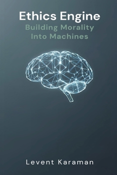 Paperback Ethics Engine: Building Morality Into Machines Book
