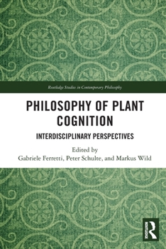 Paperback Philosophy of Plant Cognition: Interdisciplinary Perspectives Book