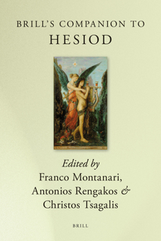 Brill's Companion To Hesiod - Book  of the Brill's Companions in Classical Studies