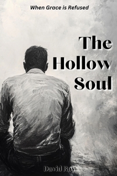 Paperback The Hollow Soul: When Grace is Refused Book