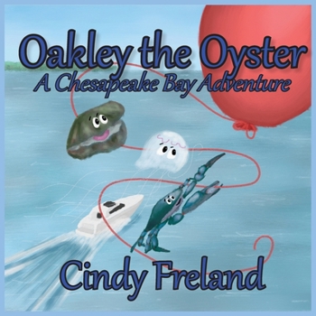 Paperback Oakley the Oyster: A Chesapeake Bay Adventure [Large Print] Book