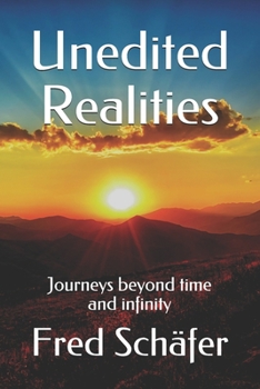 Paperback Unedited Realities: Journeys beyond time and infinity Book