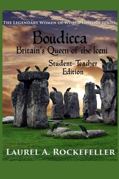 Boudicca, Britain's Queen of the Iceni: Student - Teacher Edition (Legendary Women of World History Textbooks)