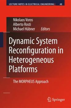 Paperback Dynamic System Reconfiguration in Heterogeneous Platforms: The Morpheus Approach Book