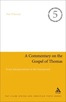 Paperback A Commentary on the Gospel of Thomas: From Interpretations to the Interpreted Book