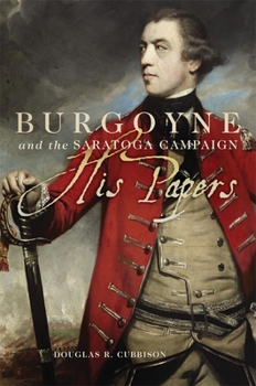 Paperback Burgoyne and the Saratoga Campaign: His Papers Book