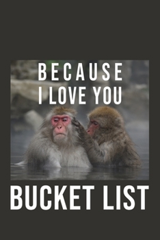 Because I Love You - Bucket List: 100 Bucket List Guided Journal Gift For Weddings Couples and Loved Ones 6x9" Apes Cover