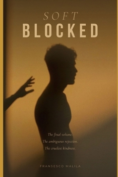 Soft Blocked: Poems of Partial Rejection (The Digital Death Collection)