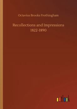 Recollections and Impressions 1822-1890