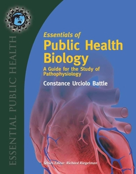 Paperback Essentials of Public Health Biology: A Guide for the Study of Pathophysiology: A Guide for the Study of Pathophysiology Book