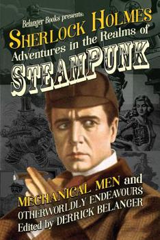 Paperback Sherlock Holmes: Adventures in the Realms of Steampunk, Mechanical Men and Otherworldly Endeavours Book