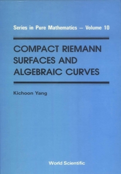 Hardcover Compact Riemann Surfaces and Algebraic Curves Book