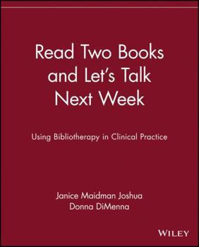 Paperback Read Two Books and Let's Talk Next Week: Using Bibliotherapy in Clinical Practice Book